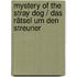 Mystery of the Stray Dog / Das Rätsel um den Streuner