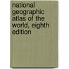National Geographic Atlas of the World, Eighth Edition door National Geographic Society