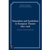 Naturalism and Symbolism in European Theatre 1850-1918 by Claude Schumacher