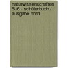 Naturwissenschaften 5./6 - Schülerbuch / Ausgabe Nord door Onbekend