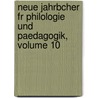 Neue Jahrbcher Fr Philologie Und Paedagogik, Volume 10 by Anonymous Anonymous