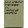 Neue Jahrbcher Fr Philologie Und Paedagogik, Volume 57 door Onbekend