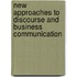 New Approaches to Discourse and Business Communication