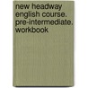New Headway English Course. Pre-Intermediate. Workbook door Onbekend