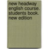 New Headway English Course. Students Book. New Edition door Onbekend