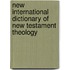 New International Dictionary of New Testament Theology
