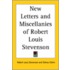 New Letters And Miscellanies Of Robert Louis Stevenson