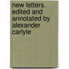 New Letters. Edited And Annotated By Alexander Carlyle by Thomas Carlyle