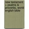 New Testament + Psalms & Proverbs, World English Bible door Michael Paul Johnson