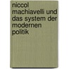 Niccol Machiavelli Und Das System Der Modernen Politik by Theodor Mundt