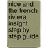 Nice and the French Riviera Insight Step By Step Guide
