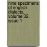 Nine Specimens Of English Dialects, Volume 32, Issue 1 door Walter William Skeat