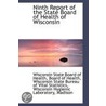 Ninth Report Of The State Board Of Health Of Wisconsin by Wisconsin State Board of Health