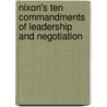 Nixon's Ten Commandments Of Leadership And Negotiation door James C. Humes