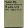 Nixon's Ten Commandments Of Leadership And Negotiation door James C. Humes