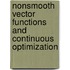 Nonsmooth Vector Functions And Continuous Optimization