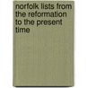 Norfolk Lists from the Reformation to the Present Time by Unknown