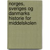 Norges, Sveriges Og Danmarks Historie for Middelskolen by Andreas Emil Erichsen