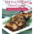 Not Your Mother's Slow Cooker Recipes for Entertaining