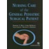 Nursing Care of the General Pediatric Surgical Patient