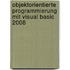 Objektorientierte Programmierung mit Visual Basic 2008