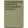 Oesterreichische Zeitschrift Fr Homoeopathie, Volume 2 door Onbekend