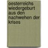 Oesterreichs Wiedergeburt Aus Den Nachwehen Der Krises