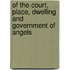 Of The Court, Place, Dwelling And Government Of Angels