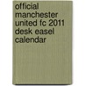 Official Manchester United Fc 2011 Desk Easel Calendar door Onbekend