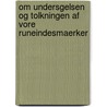 Om Undersgelsen Og Tolkningen Af Vore Runeindesmaerker door Ludvig Frands Wimmer