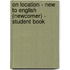 On Location - New to English (Newcomer) - Student Book