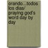 Orando...todos los dias/ Praying God's Word Day by Day