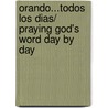 Orando...todos los dias/ Praying God's Word Day by Day door Beth Moore