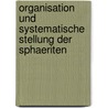 Organisation Und Systematische Stellung Der Sphaeriten door Onbekend