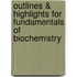 Outlines & Highlights for Fundamentals of Biochemistry