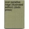 Over Paradise Ridge (Illustrated Edition) (Dodo Press) door Maria Thompson Daviess