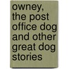 Owney, The Post Office Dog And Other Great Dog Stories by Unknown