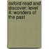 Oxford Read And Discover: Level 4: Wonders Of The Past