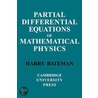 Partial Differential Equations Of Mathematical Physics by H. Bateman