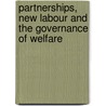 Partnerships, New Labour And The Governance Of Welfare door Powell
