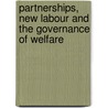 Partnerships, New Labour And The Governance Of Welfare by Powell