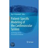 Patient-Specific Modeling Of The Cardiovascular System by Roy C.P. Kerckhoffs
