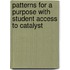Patterns for a Purpose with Student Access to Catalyst