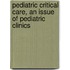Pediatric Critical Care, an Issue of Pediatric Clinics