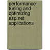 Performance Tuning And Optimizing Asp.net Applications door Kenneth Tu
