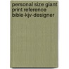 Personal Size Giant Print Reference Bible-kjv-designer by Unknown
