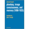 Phantasy, Image Consciousness, And Memory (1898 -1925) by Edmund Husserl