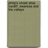 Philip's Street Atlas Cardiff, Swansea And The Valleys door Onbekend