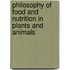 Philosophy Of Food And Nutrition In Plants And Animals
