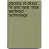 Physics Of Direct Hit And Near Miss Warhead Technology door Richard M. Lloyd